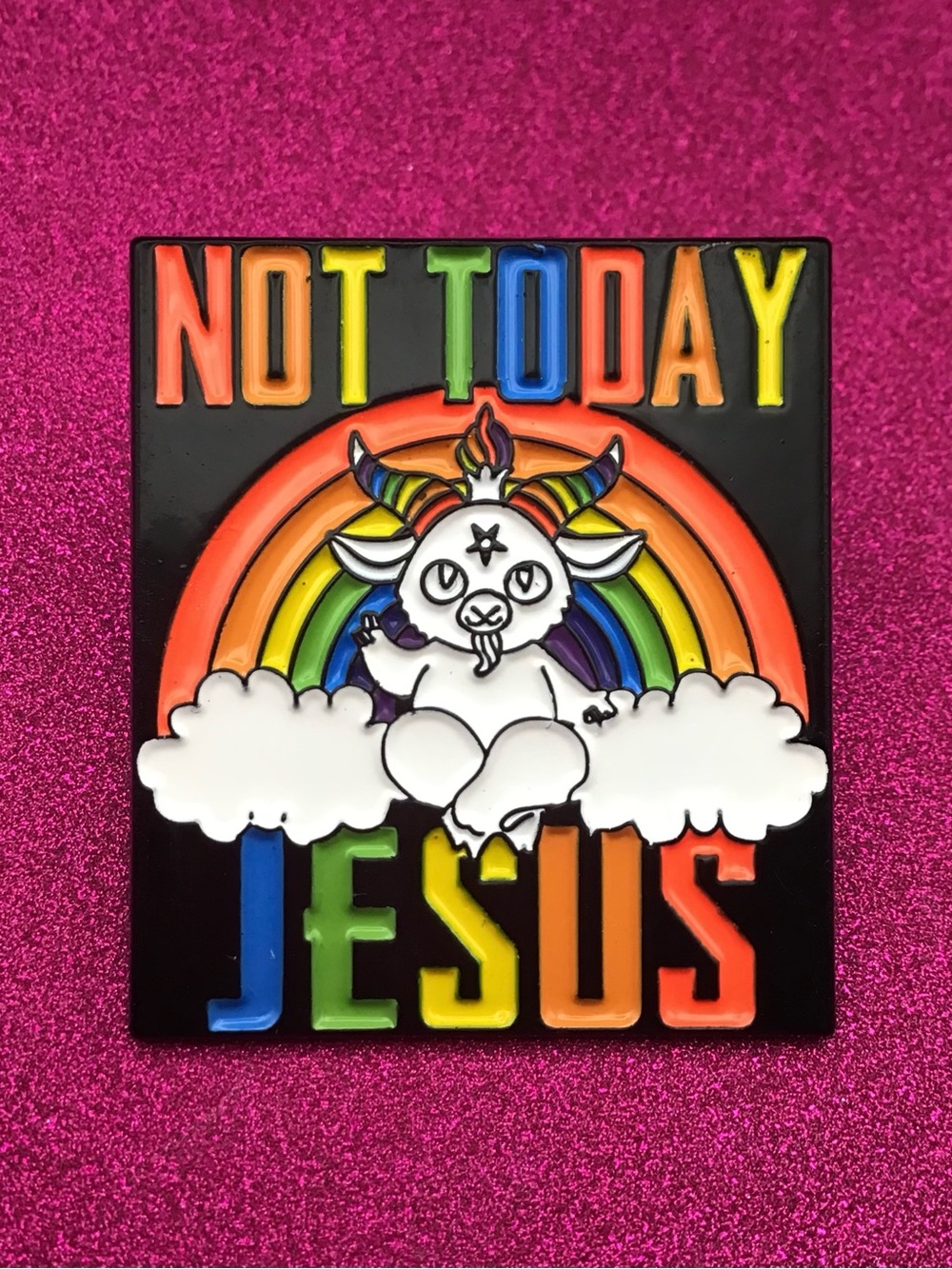 Not Today Enamel Pin
